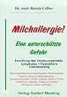 Milchallergie!: Ein untersch�tzte Gefahr. Erm�dung des Verdauungstrakts, Lymphstau, Dysbakterie, �bers�uerung. Nahrungsmittel-Unvertr�glichkeiten, ... Krebs und andere chronische Leiden verhindern