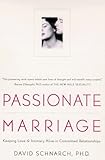 Passionate Marriage: Love, Sex, and Intimacy in Emotionally Committed Relationships