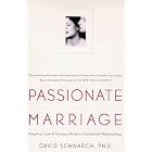 Passionate Marriage: Keeping Love and Intimacy Alive in Committed Relationships by  David Schnarch