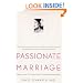 Passionate Marriage: Love, Sex and Intimacy in Emotionally Committed Relationships