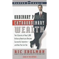 Ordinary People, Extraordinary Wealth: The 8 Secrets of How 5,000 Ordinary Americans Became Successful Investors--and How You Can Too