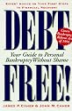 Debt Free!: Your Guide To Personal Bankruptcy Without Shame