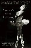 Maria Tallchief: America s Prima Ballerina
