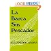 La Barca Sin Pescador (English and Spanish Edition)