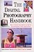 Digital Photography Handbook, The: The Complete Illustrated Guide to the Electronic Photo Revolution
