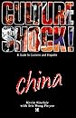 Culture Shock! China: A Survival Guide to Customs and Etiquette (Culture Shock! China)