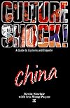 Culture Shock! China: A Survival Guide to Customs and Etiquette (Culture Shock! China)