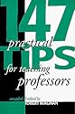 147 Practical Tips for Teaching Professors