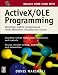 Activex/Ole Programming: Building Stable Components With Microsoft Foundation Class by Donis Marshall ISBN 0879305169