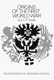 Origins of the First World War (Foundations of Modern History)