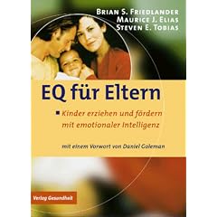 EQ f�r Eltern. Kinder erziehen und f�rdern mit emotionaler Intelligenz