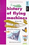 History of Flying Machines: Young Fliers Fact Book (Sky File S.)