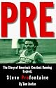 Pre: The Story of America's Greatest Running Legend, Steve Prefontaine