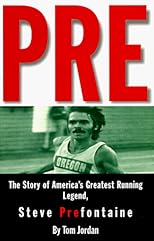 Pre: The Story of America's Greatest Running Legend, Steve Prefontaine