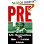 Pre: The Story of America's Greatest Running Legend, Steve Prefontaine