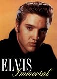 Elvis Immortal: A Celebration of the King