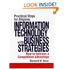Practical Steps for Aligning Information Technology with Business Strategies: How to... by Bernard H. Boar