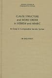 Clause Structure and Word Order in Hebrew and Arabic: An Essay in Comparative Semitic Syntax (Oxford Studies in Comparative Syntax)