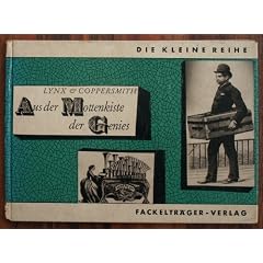 Aus der Mottenkiste des Genies : Eine F�hrung durch eine der vollkommensten und wissenschaftlichsten Kollektionen des Fortschritts.