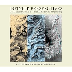 Infinite Perspectives: Two Thousand Years of Three-Dimensional Mapmaking