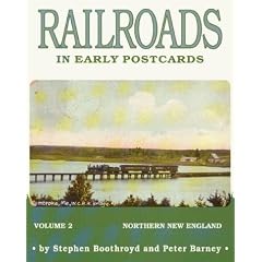 Railroads in Early Postcards, Volume 2: Northern New England: 002 (Railroads in Early Postcards)