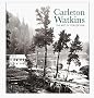 Carleton Watkins: the Art of Perception