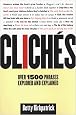 Cliches: Over 1500 Phrases Explored and Explained