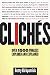 Cliches: Over 1500 Phrases Explored and Explained