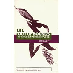 Life Out of Bounds: Bioinvasion in a Borderless World (The Worldwatch Environmental Alert Series)