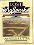 Lost Ballparks: A Celebration of Baseball's Legendary Fields