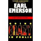 Going Crazy in Public: A Mac Fontana Mystery by Earl W. Emerson