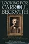Looking for Carroll Beckwith: The True Stories of a Detective's Search for His Past