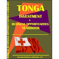 Tonga Business & Investment Opportunities Yearbook (World Investment & Business Opportunities Library)
