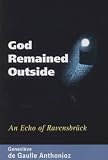 God Remained Outside: An Echo of Ravensbruck