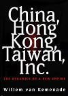 China, Hong Kong, Taiwan, Inc.: The Dynamics of a New Empire