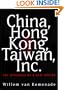China, Hong Kong, Taiwan, Inc.: The Dynamics of a New Empire