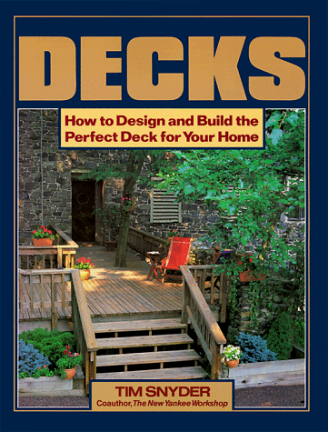 decks how to design and build the perfect deck for your home