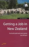 Getting a Job in New Zealand: Find Well-paid Work and a Great New Lifestyle (How to)