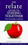 The "Relate" Guide to Staying Together (Relate Guides),
Susan Quilliam