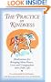 The Practice of Kindness: Meditations for Bringing More Peace, Love, and Compassion Into Daily Life