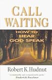 Cover of Call Waiting : How to Hear God Speak Cover of Call Waiting : How to Hear God Speak