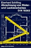 Abrechnung von Maler- und Lackierarbeiten - DIN 18363 - Anwendungen und &Uuml;bungen - Eberhard Schilling