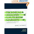 Technical Analysis of the Futures Markets: A Comprehensive Guide to Trading Methods and Applications by John J. Murphy