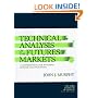 Technical Analysis of the Futures Markets: A Comprehensive Guide to Trading Methods and Applications