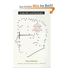 The Man Who Loved Only Numbers: The Story of Paul Erdos and the Search for Mathematical Truth