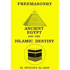Freemasonry: Ancient Egypt and the Islamic Destiny