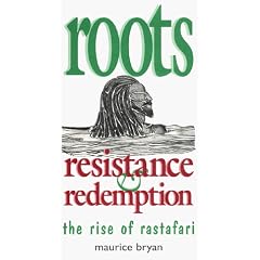 Roots, Resistance and Redemption - the rise of rastafari