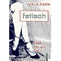 Fetisch. Mode, Sex und Macht.