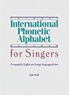 International Phonetic Alphabet for Singers: A Manual for English and Foreign Language Diction
