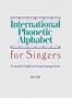 International Phonetic Alphabet for Singers: A Manual for English and Foreign Language Diction